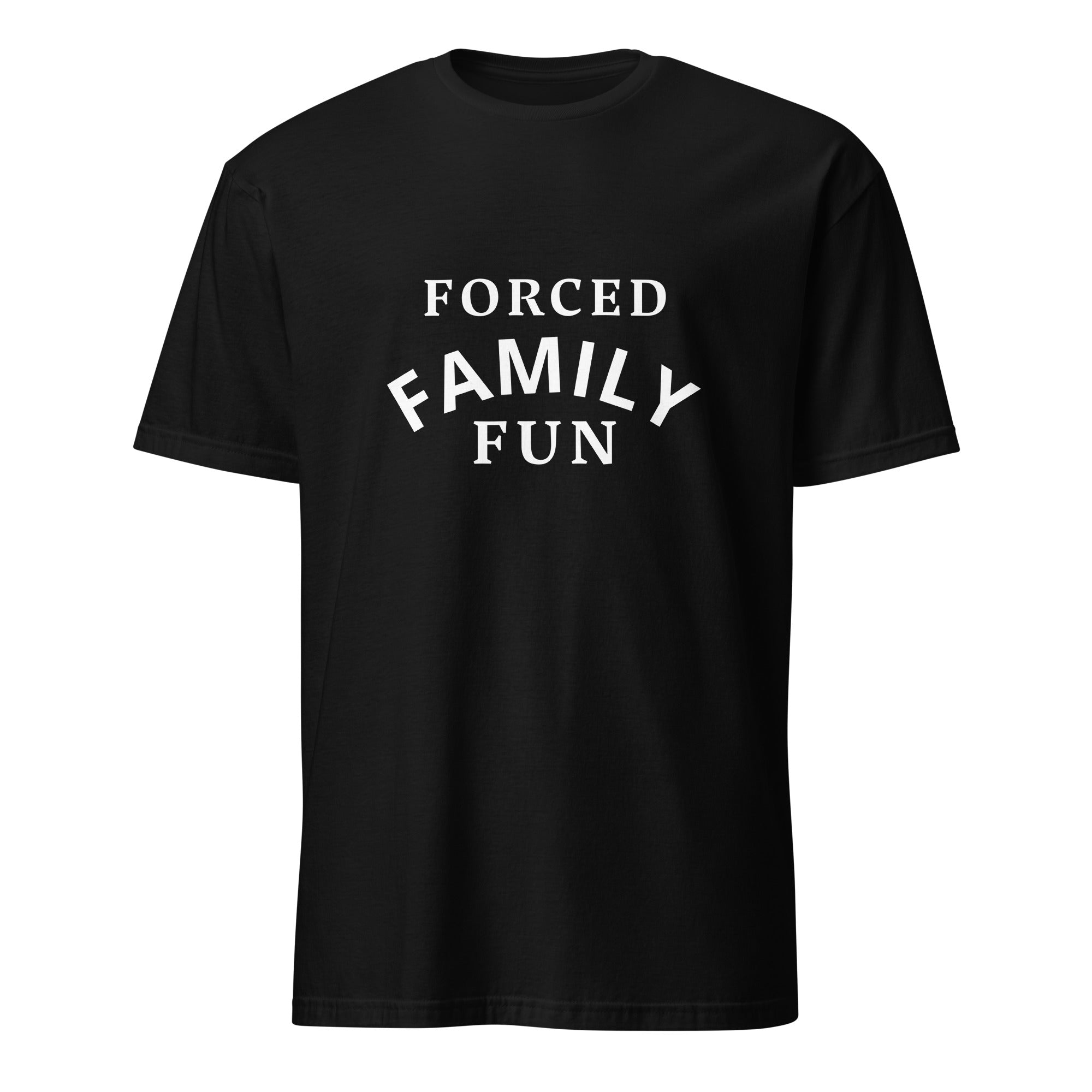 Forced Family Fun Unisex T-Shirt